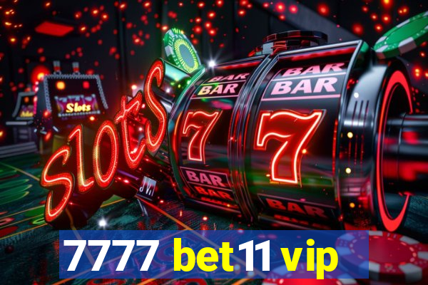 7777 bet11 vip